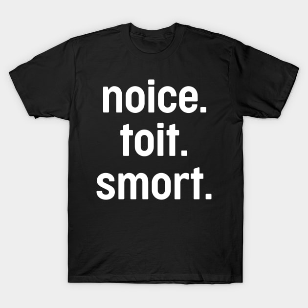 noice toit smort T-Shirt by boldifieder